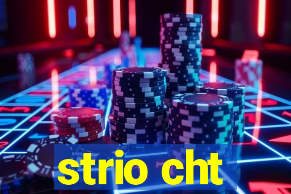 strio cht